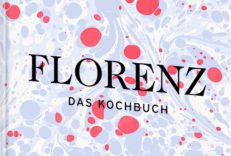 Florenz - Das Kochbuch