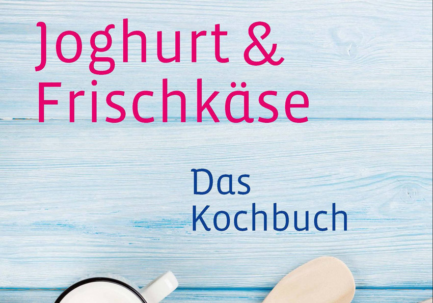 Joghurt & Frischkäse. Das Kochbuch