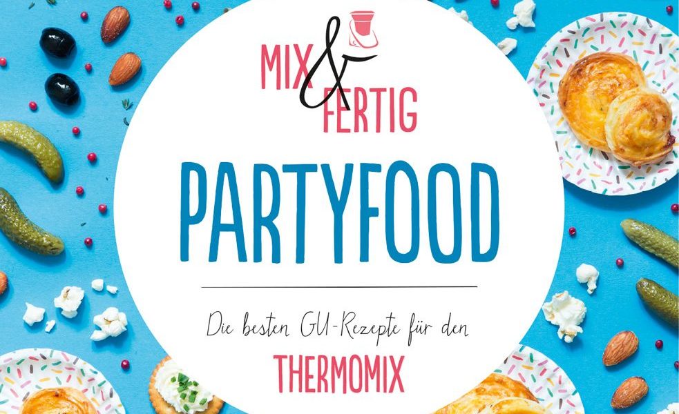 Thermomix Kochbuch Mix & Fertig Partyfood